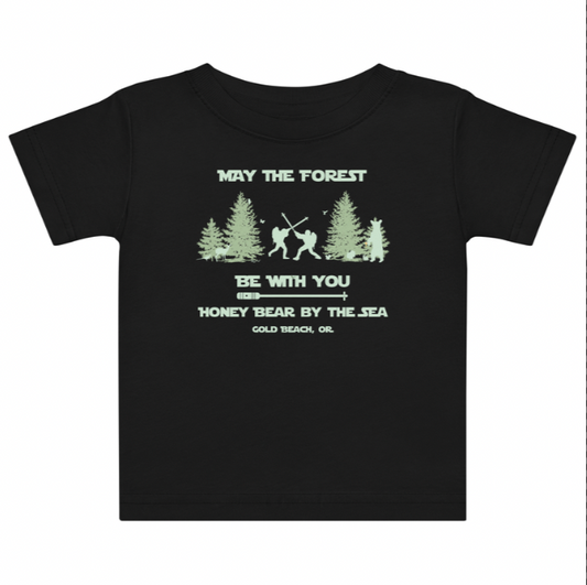 May the Forest Be With You - Honey Bear By the Sea - Gold Beach, OR Baby T-Shirt